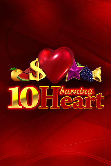 10 Burning Heart демо слот играть онлайн | JoyCasino Online бесплатная игра