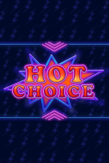 Hot Choice демо слот играть онлайн | JoyCasino Online бесплатная игра