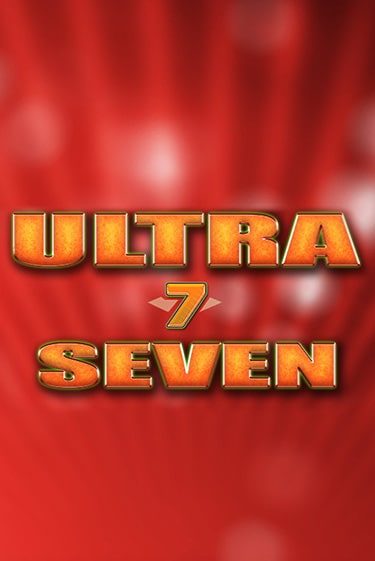Ultra Seven демо слот играть онлайн | JoyCasino Online бесплатная игра
